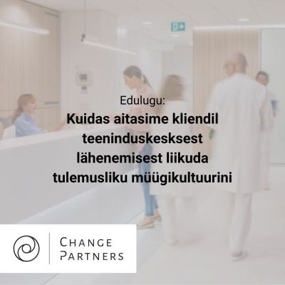 Edulugu Kuidas aitasime kliendil teeninduskesksest lahenemisest liikuda tulemusliku muugikultuurini d58ce272